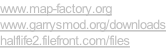 www.map-factory.org www.garrysmod.org/downloads halflife2.filefront.com/files
